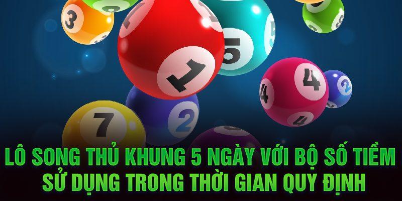 Nuôi lô song thủ khung 5 ngày với bộ số tiềm năng theo thời gian quy định