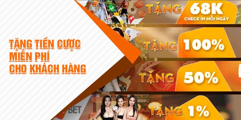 Tặng số tiền cược khủng miễn phí cho khách hàng