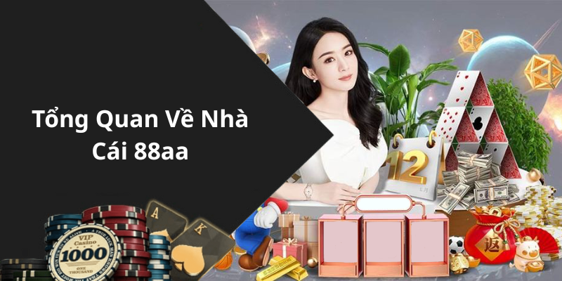 Tổng Quan Về Nhà Cái 88aa