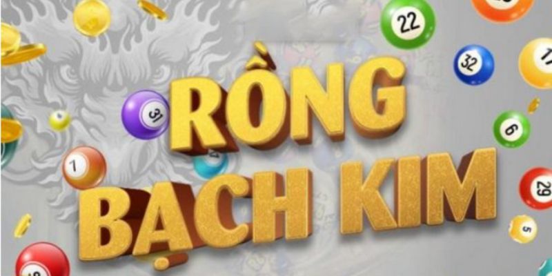 rồng bạch kim chốt số hôm nay