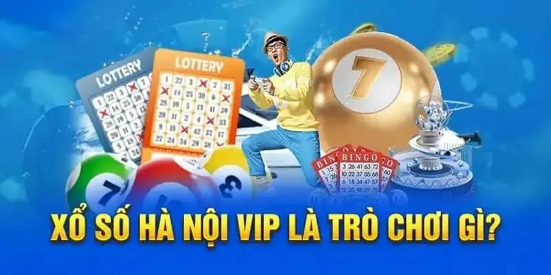 Khái quát về xổ số Hà Nội Vip đơn giản